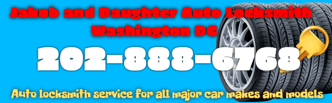 Jakob and Daughter Auto Locksmith Washington DC 202-888-6768: Auto Locksmith Service for All Major Car Makes and Models